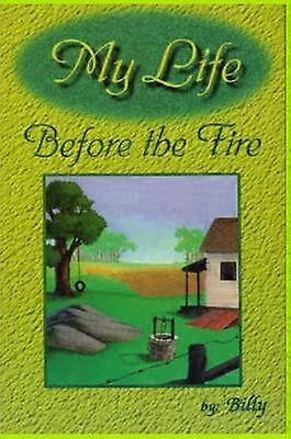 My Life Before the Fire