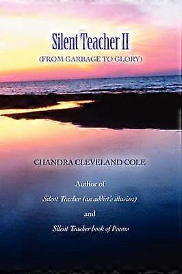 SILENT TEACHER II from garbage to glory 2