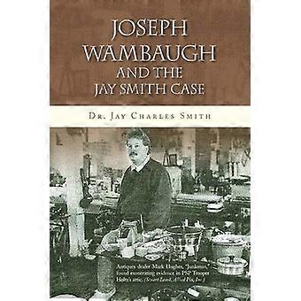 Joseph Wambaugh und der Fall Jay Smith