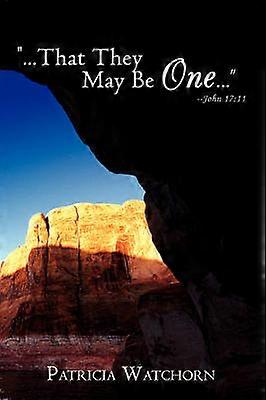 "...That They May Be One..." John 17