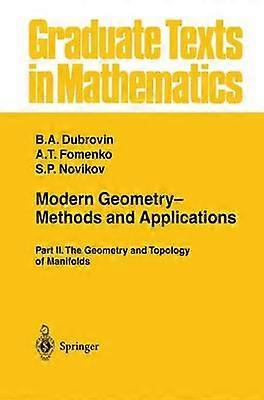 Modern Geometry Methods and Applications