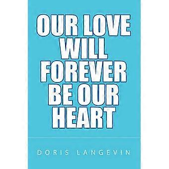 Our Love Will Forever Be Our Heart