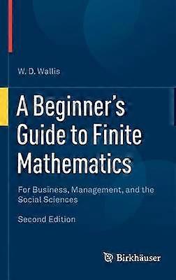 A Beginner's Guide to Finite Mathematics