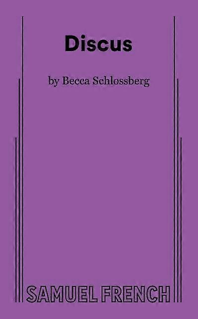 Discus - Becca Schlossberg - Plays, playscripts - Samuel French Ltd - Paperback
