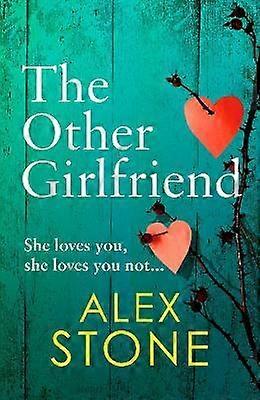 The Other Girlfriend - Alex Stone