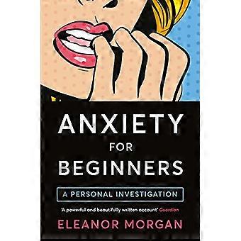 Anxiety for Beginners A Personal Investigation