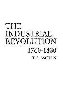 The Industrial Revolution 1760-1830