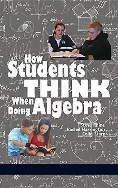 How Students Think When Doing Algebra by Colin Starr Hardback Book