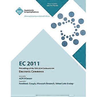 Ec 2011 Proceedings Of The 12th Acm Conference On Electronic Commerce - EC11 Conference Committee - Paperback - en Book