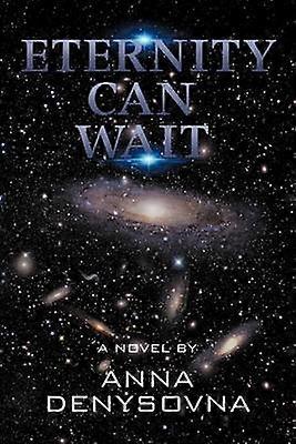 Eternity Can Wait A Novel
