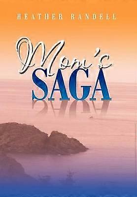 Mom's Saga Sequel to Mom's Stories