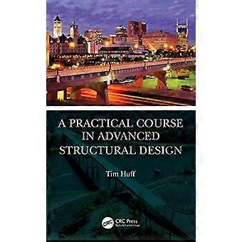 A Practical Course in Advanced Structural Design