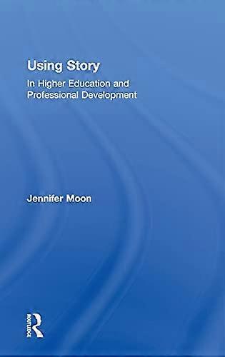 Using Story In Higher Education and Professional Development