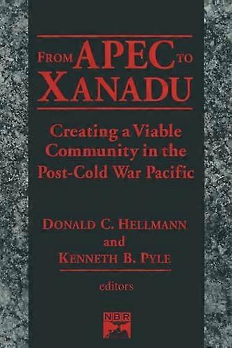 From Apec to Xanadu: Creating a Viable Community in the Post cold War Pacific