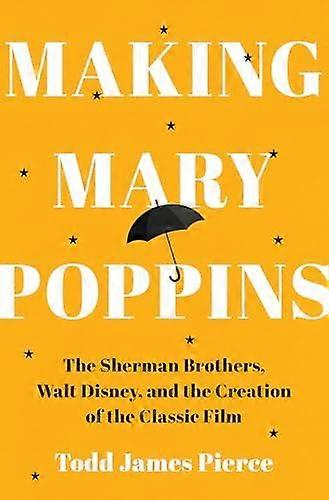 Making Mary Poppins by Todd James Pierce Hardback Book