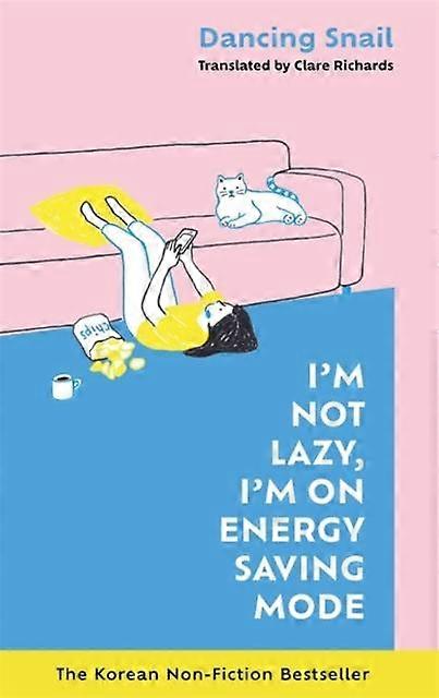 Im Not Lazy Im On Energy Saving Mode The Korean Nonfiction Bestseller by Dancing Snail Hardback Book