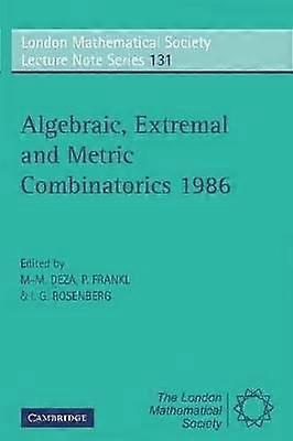 Algebraic Extremal and Metric Combinatorics 1986 131 London Mathematical Society Lecture Note Series Series Number 131