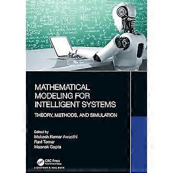 Mathematische Modellierung für intelligente Systeme: Theorie, Methoden und Simulation
