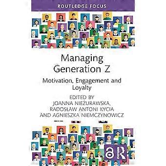 Umgang mit der Generation Z: Motivation, Engagement und Loyalität
