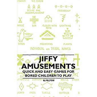 Jiffy Amusements - Schnelle und einfache Spiele für gelangweilte Kinder zum Spielen