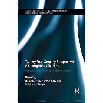 Twenty-first Century Perspectives On Indigenous Studies Native North America In - Taylor & Francis Ltd