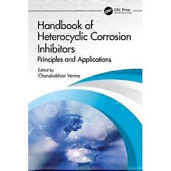 Handbook Of Heterocyclic Corrosion Inhibitors Principles And Applications - Taylor & Francis Ltd - Paperback - en Book