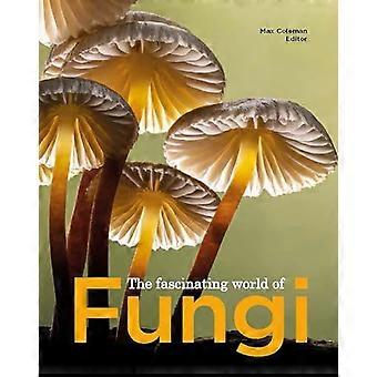 The Fascinating World of Fungi