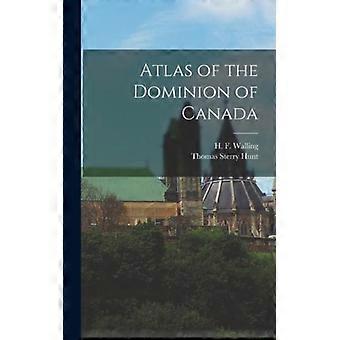 Atlas Of The Dominion Of Canada Microform - Creative Media Partners LLC - Hardcover - English Book - History