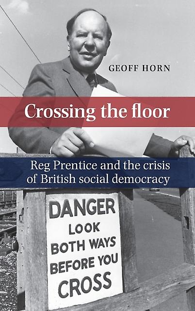 Crossing The Floor by Geoff Horn Hardback Book