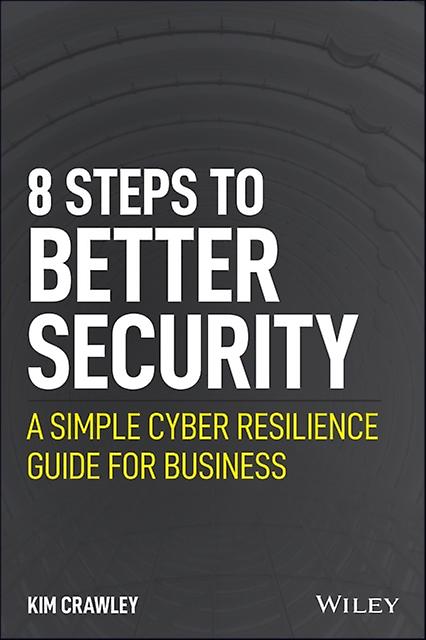 8 Steps To Better Security by Kim Crawley Paperback