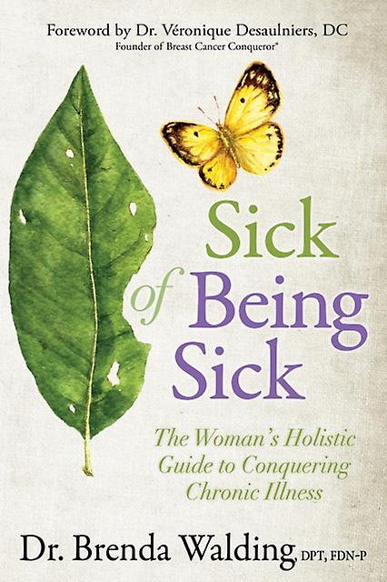 Sick Of Being Sick by Walding & Brenda & DPT & FDNP Paperback
