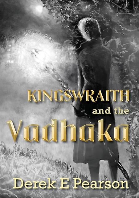 Kingswraith And The Vadhaka by Derek E Pearson Paperback