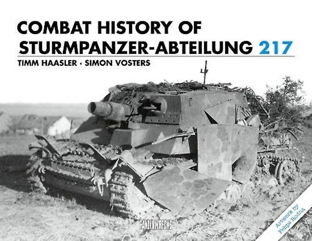 Combat History Of Sturmpanzerabteilung 217 by Simon Vosters Hardback Book