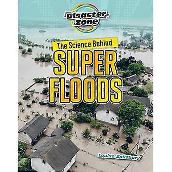 Science Behind Super Floods - Louise A Spilsbury