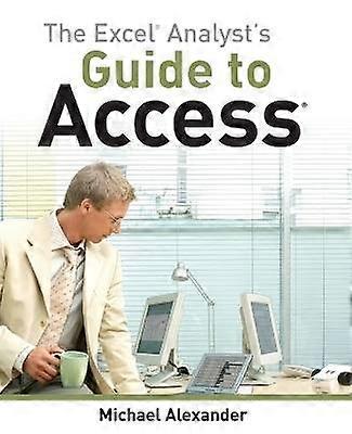 The Excel Analyst's Guide to Access