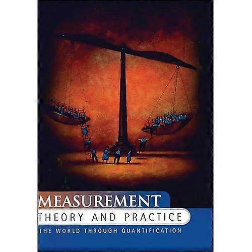 Measurement Theory and Practice: The World Through Quantification