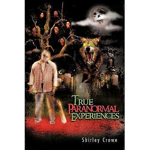 True Paranormal Experiences