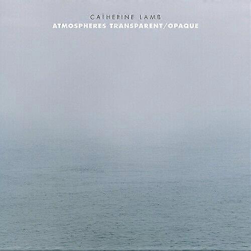 Catherine Lamb Catherine Lamb Atmospheres TransparentOpaque CD (2019)