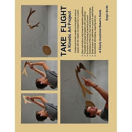 Take Flight, a Kinetic Art Project: Clearly Illustrated Guide