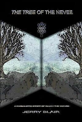 The Tree of the Nevee A Kabbalistic Story of Elijah the Wizard