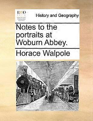 Notes to the Portraits at Woburn Abbey.