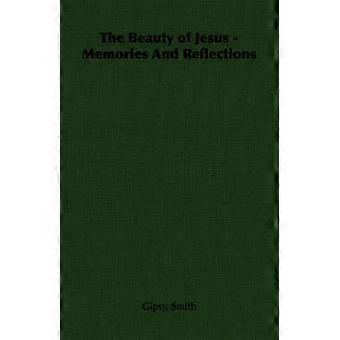 La beauté de Jésus - Souvenirs et réflexions