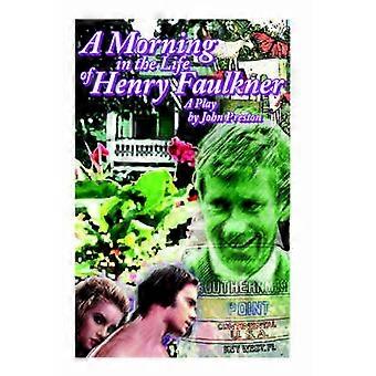 A Morning in the Life of Henry Faulkner