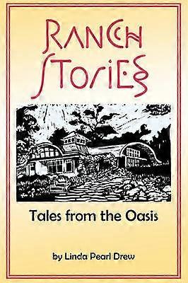 Ranch Stories Tales from the Oasis