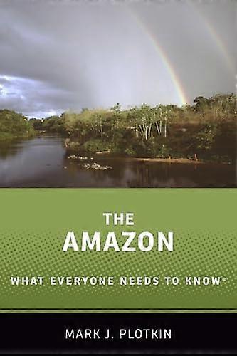 The Amazon: What Everyone Needs to Know (R)