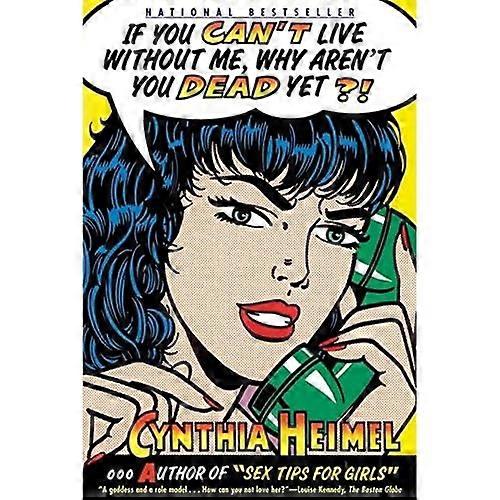 If You Can't Live without Me, Why Aren't You Dead Yet?!