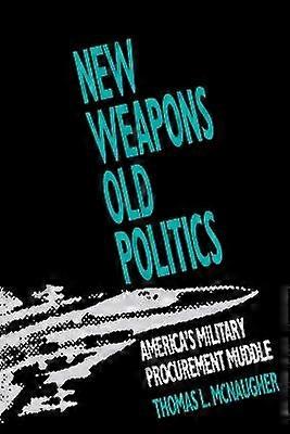 New Weapons Old Politics