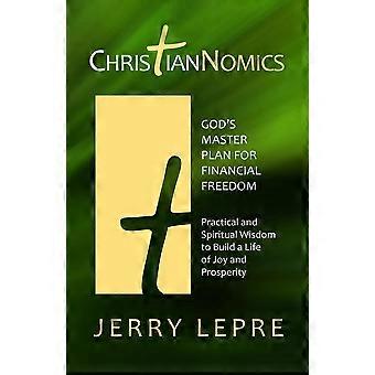 Christiannomics God's Master Plan For Financial Freedom Practical And Spiritual - Jerry LePre - Paperback - en Book