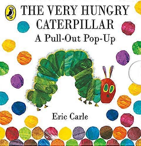 The Very Hungry Caterpillar: A Pull Out Pop Up