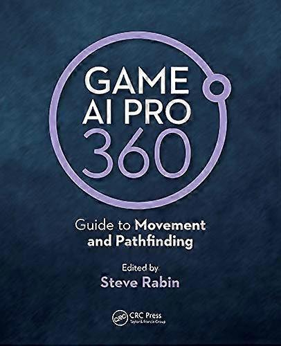 Game AI Pro 360: Guide to Movement and Pathfinding